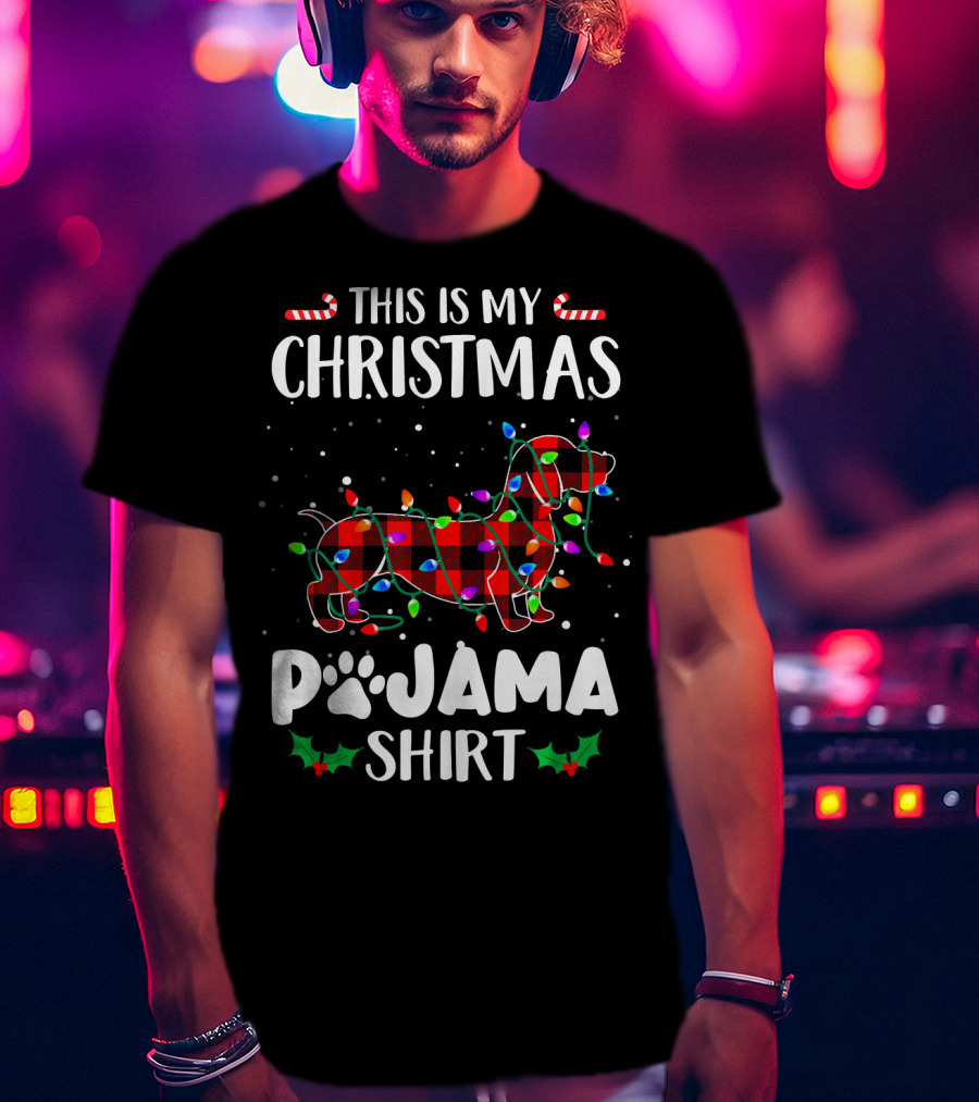 This Is My Christmas Pajama Shirt Dachshund With Lights Candies T-Shirt