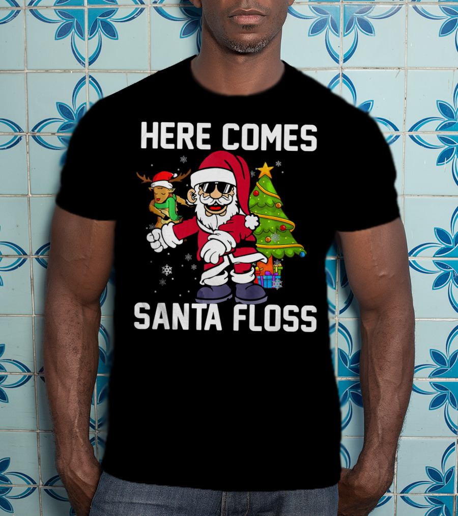 Here Comes Santa Floss Like A Boss With Reindeer And Christmas Tree T-Shirt