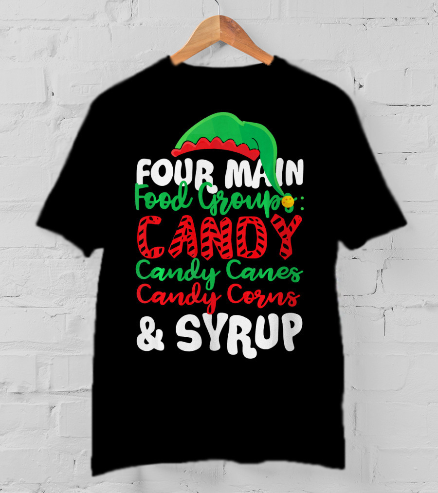 ELF Four Main Food Groups Candy Candy Canes Candy Corns Syrup Christmas Funny T-Shirt