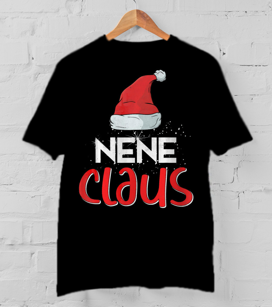 Nene Claus Santa Hat Christmas Matching Family Group T-Shirt