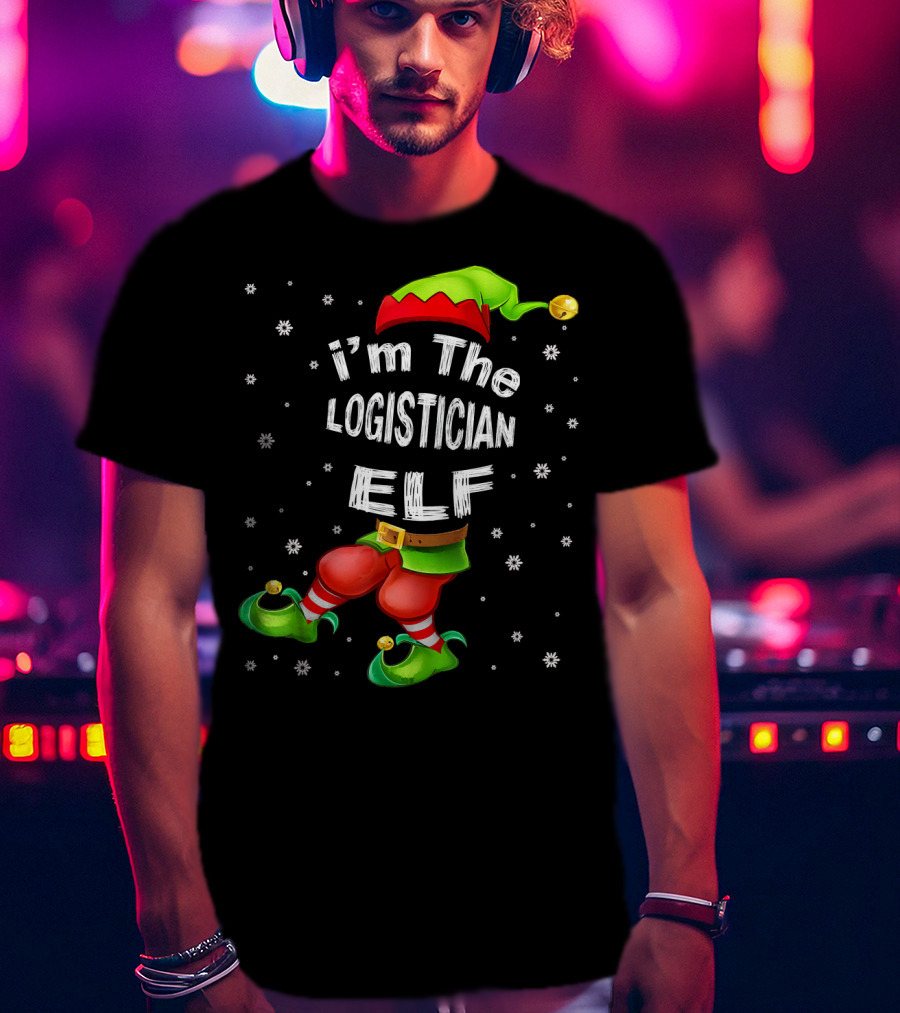 I'm The Logistician Elf Christmas Outfit With Snowflakes And Elf Hat T-Shirt