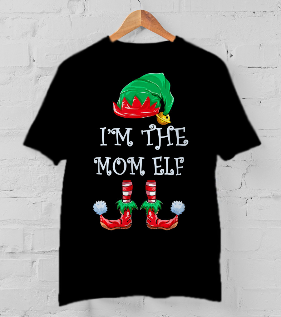 I'm The Mom Elf Christmas Hat And Shoes T-Shirt