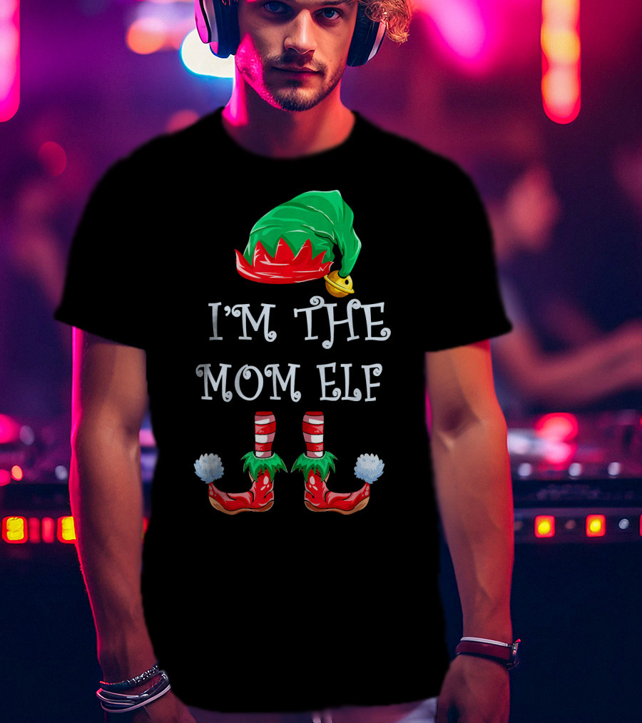 I'm The Mom Elf Christmas Hat And Shoes T-Shirt