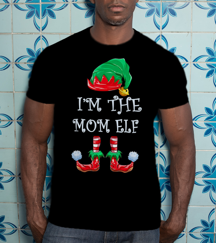 I'm The Mom Elf Christmas Hat And Shoes T-Shirt