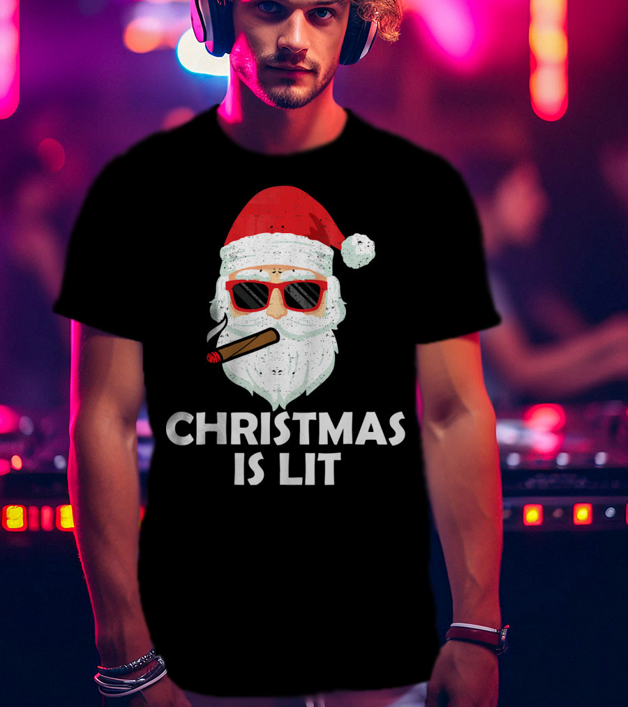 Christmas Is Lit Santa With Sunglasses And Cigar T-Shirt
