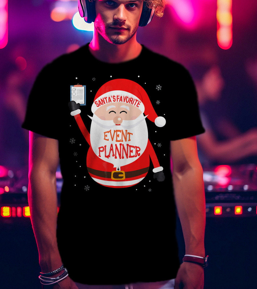 Santa Claus Santa's Favorite Event Planner Merry Xmas T-Shirt