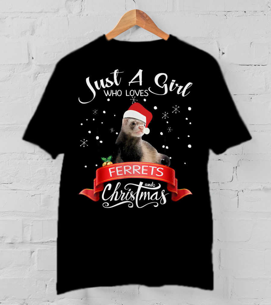 Just A Girl Who Loves Ferrets And Christmas T-Shirt