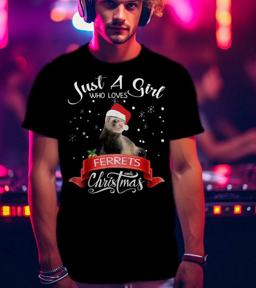 Just A Girl Who Loves Ferrets And Christmas T-Shirt