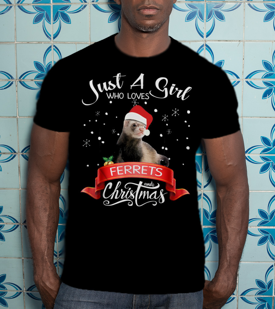 Just A Girl Who Loves Ferrets And Christmas T-Shirt