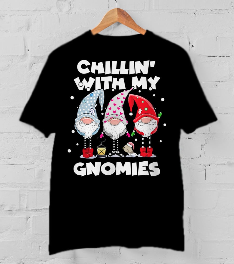 Chillin With My Gnomies Funny Best Frien Gnome Friends Winter Holiday T-Shirt