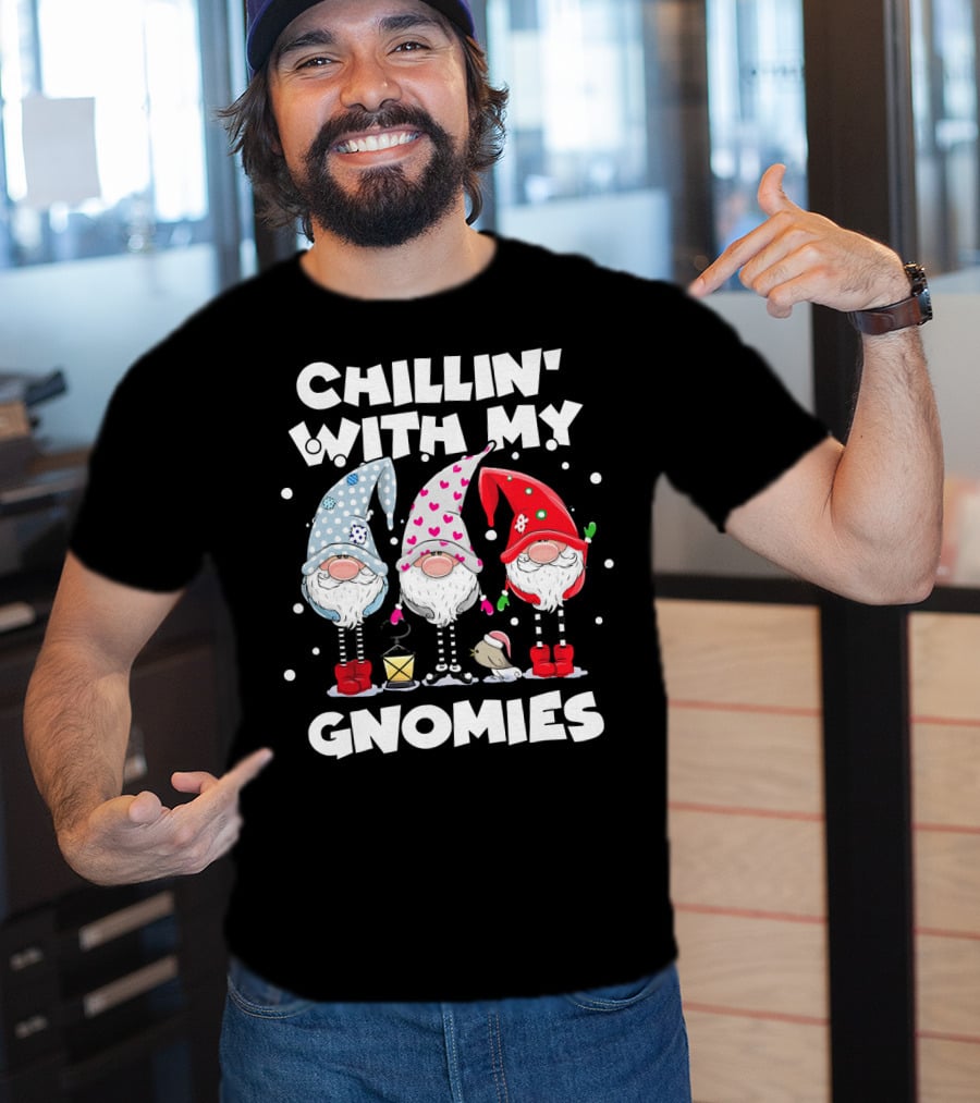Chillin With My Gnomies Funny Best Frien Gnome Friends Winter Holiday T-Shirt