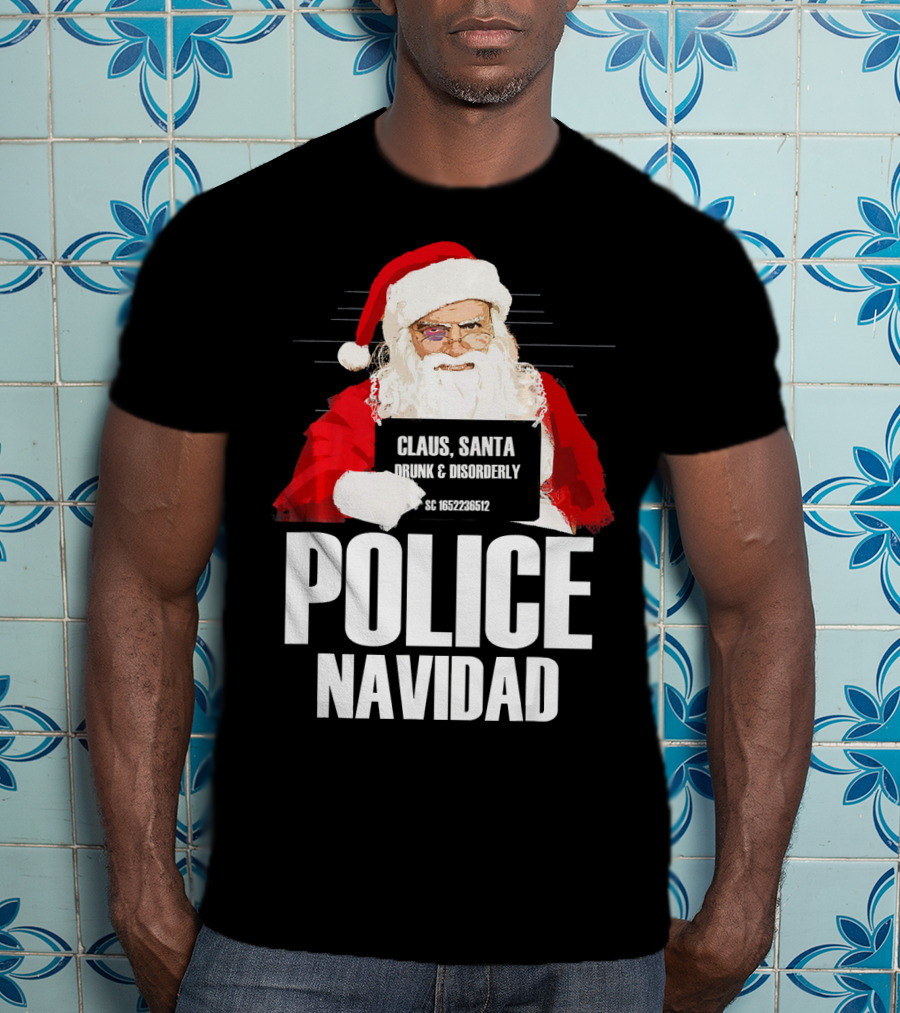 Police Navidad Santa Mugshot Claus Drunk Disorderly T-Shirt