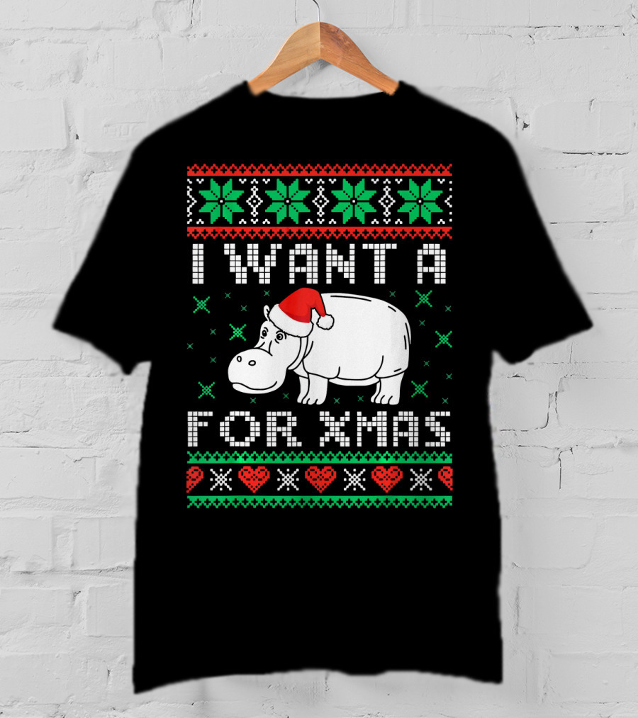 I Want A Hippopotamus For Xmas Ugly T-Shirt