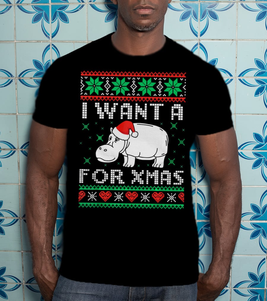 I Want A Hippopotamus For Xmas Ugly T-Shirt