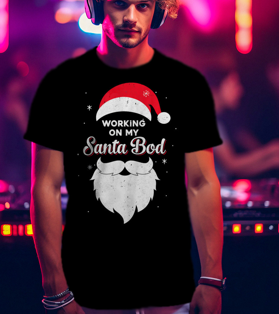 Working On My Santa Bod Dad Papa Santa Hat And Beard T-Shirt