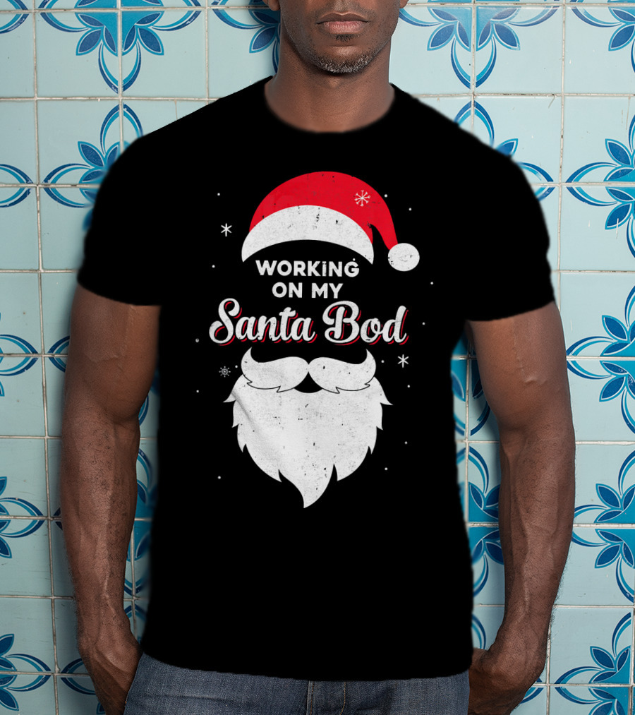 Working On My Santa Bod Dad Papa Santa Hat And Beard T-Shirt