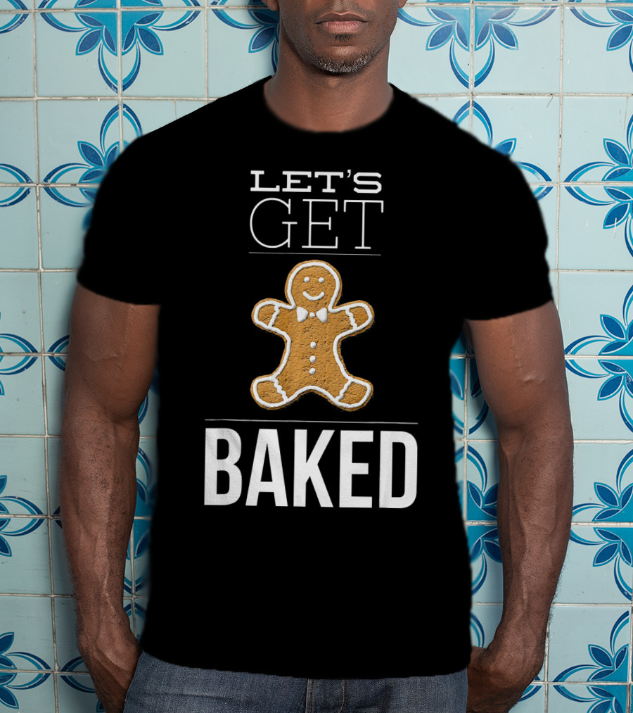 Let's Get Baked Funny Christmas Gingerbread T-Shirt