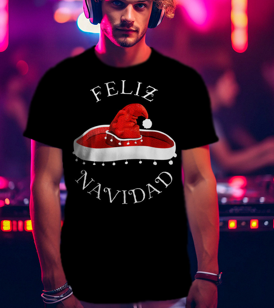 Feliz Navidad Santa Hat Sombrero Christmas Mexico T-Shirt
