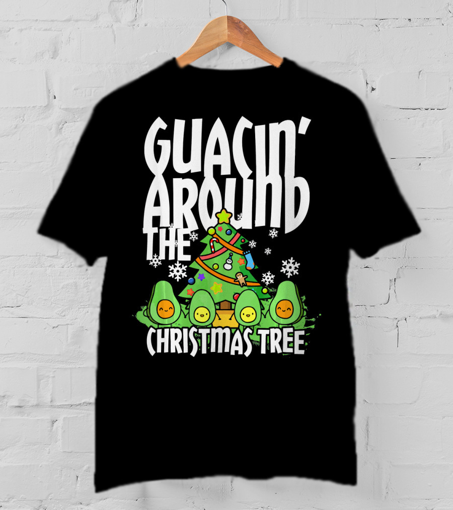 Guacin Around The Christmas Tree With Adorable Avocado Friends T-Shirt