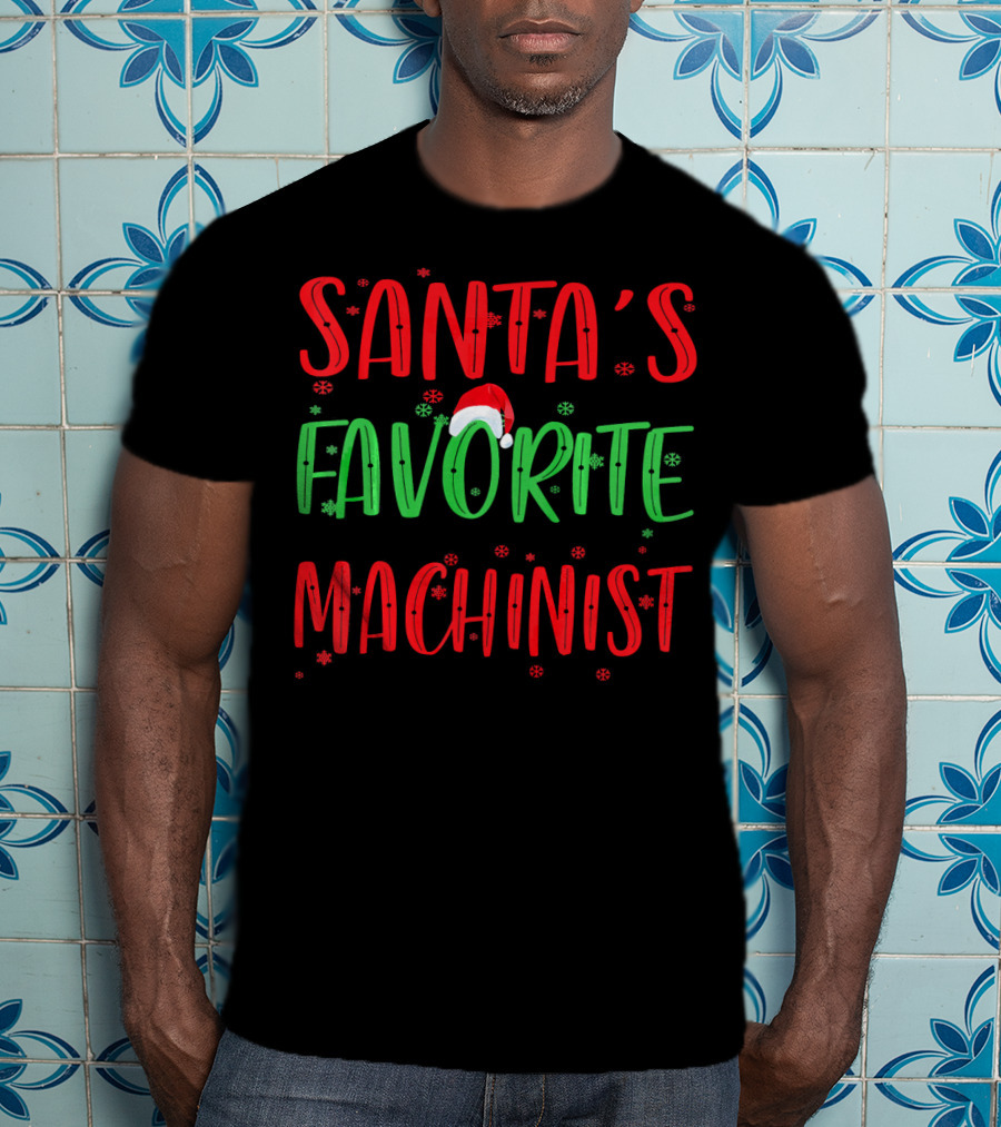 Santa's Favorite Machinist T-Shirt
