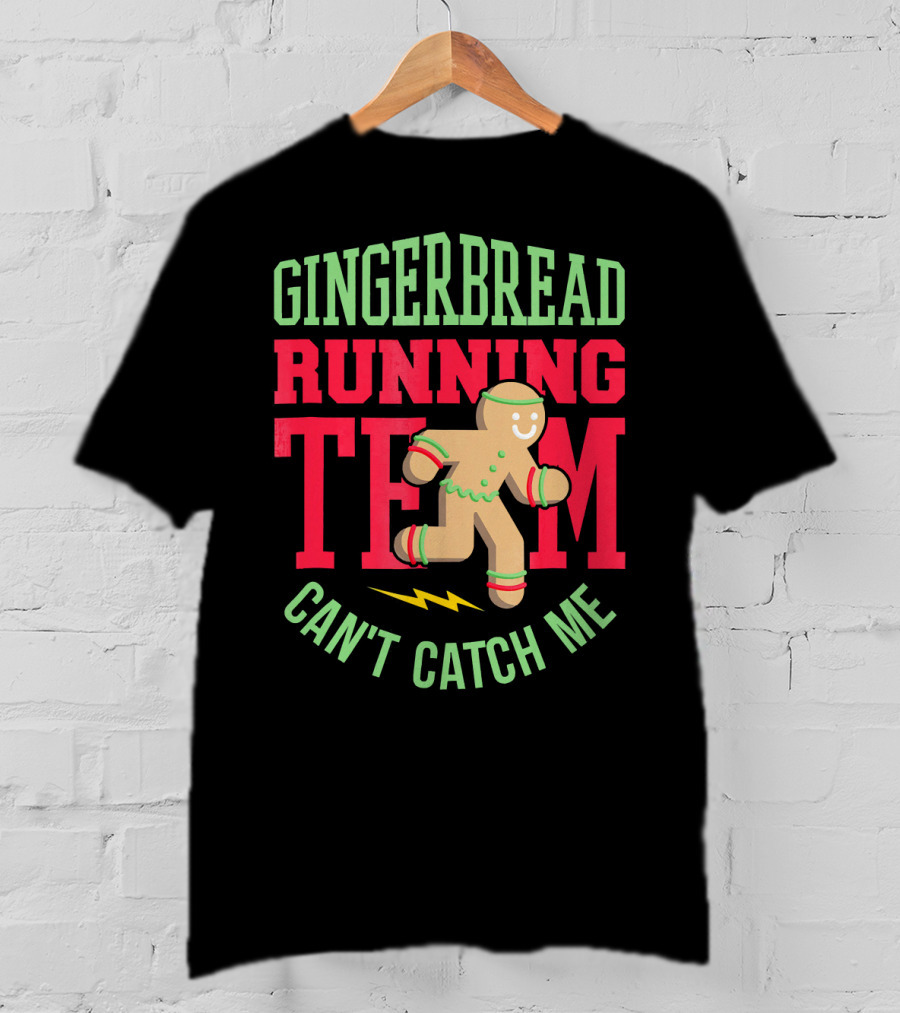 Gingerbread Running Team Can't Catch Me Christmas T-Shirt