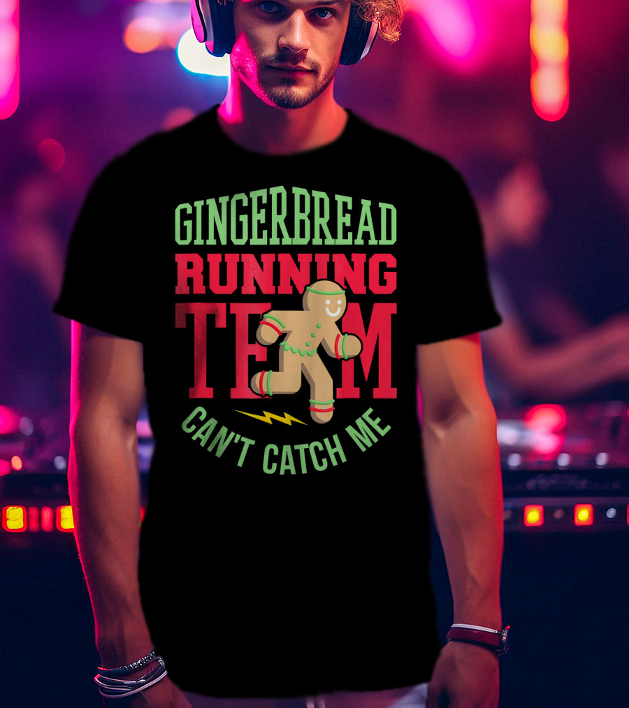 Gingerbread Running Team Can't Catch Me Christmas T-Shirt