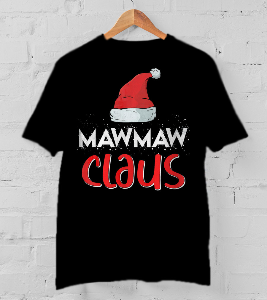 Mawmaw Claus Santa Hat Matching Family Group Christmas T-Shirt