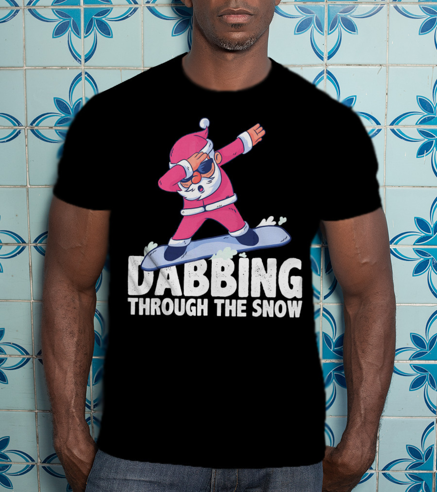 Dabbing Through The Snow Santa Snowboarding Christmas T-Shirt