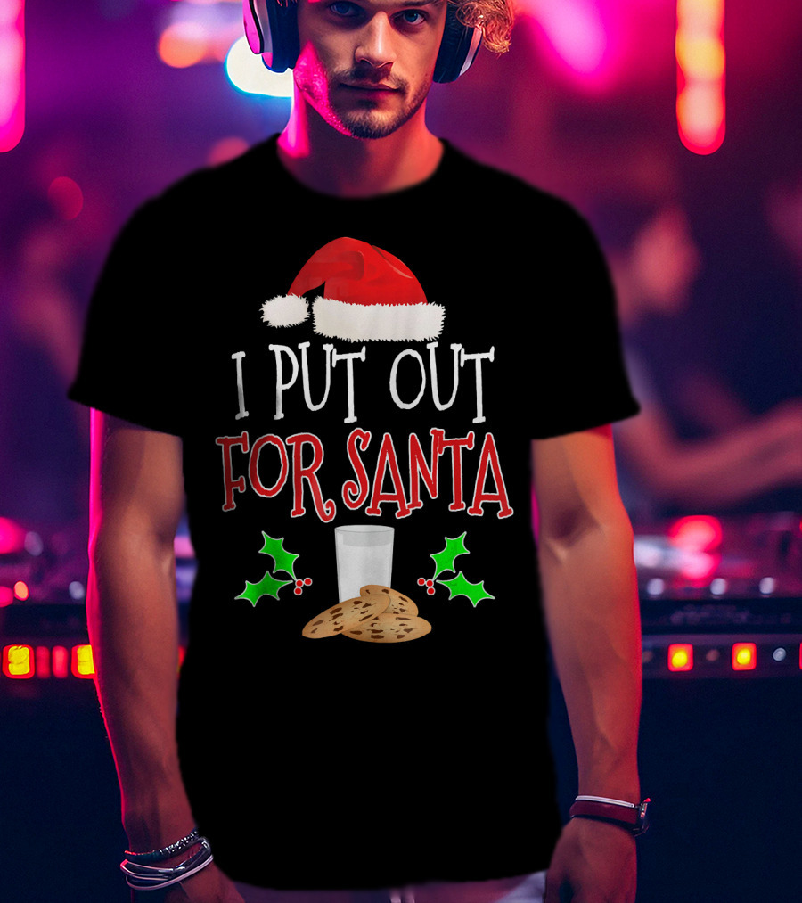I Put Out For Santa Milk Cookies Holly Santa Hat T-Shirt