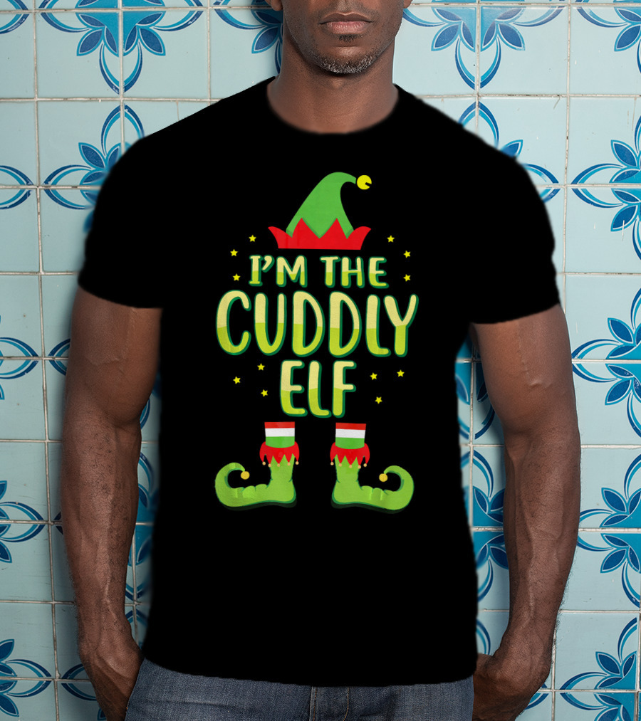I'm The Cuddly Elf Matching Family Group Christmas Costume T-Shirt