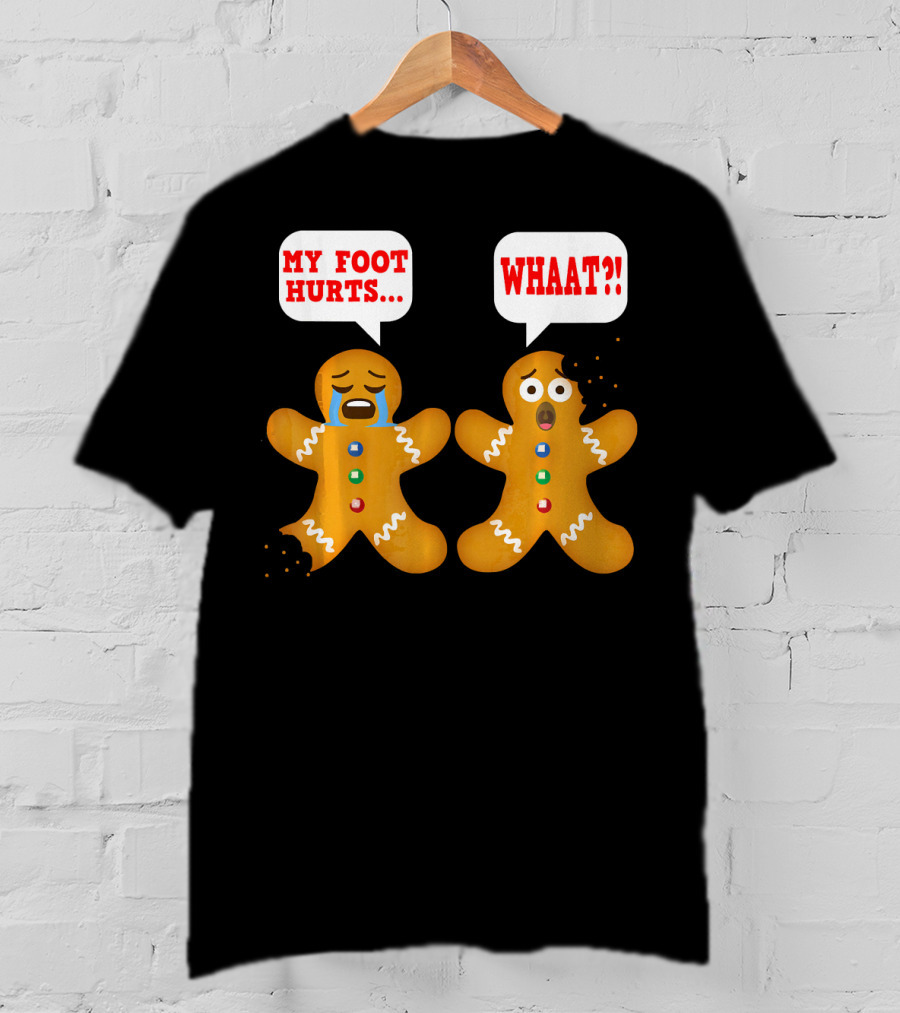 My Foot Hurts Gingerbread Funny Ugly Christmas Reaction T-Shirt