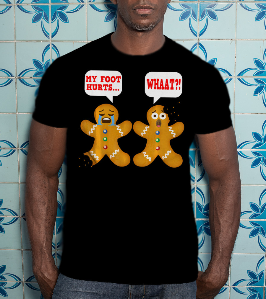 My Foot Hurts Gingerbread Funny Ugly Christmas Reaction T-Shirt