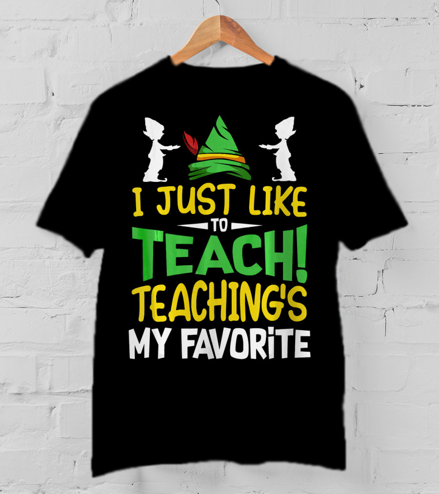 I Just Like To Teach Teachings My Favorite Elf Inspired Hat T-Shirt
