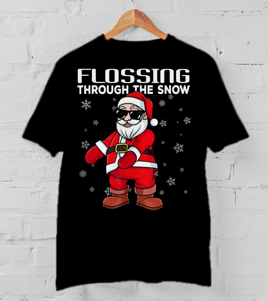 Flossing Through The Snow Santa In Sunglasses And Snowflakes T-Shirt