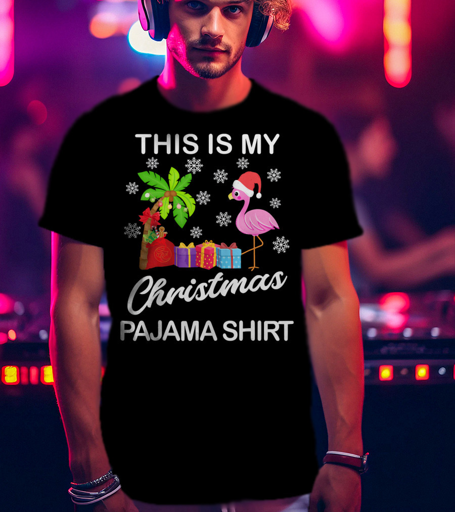 This Is My Christmas Pajama Shirt Flamingo Palm Tree Snowflakes Presents Santa Hat T-Shirt
