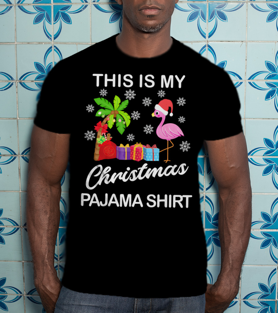 This Is My Christmas Pajama Shirt Flamingo Palm Tree Snowflakes Presents Santa Hat T-Shirt
