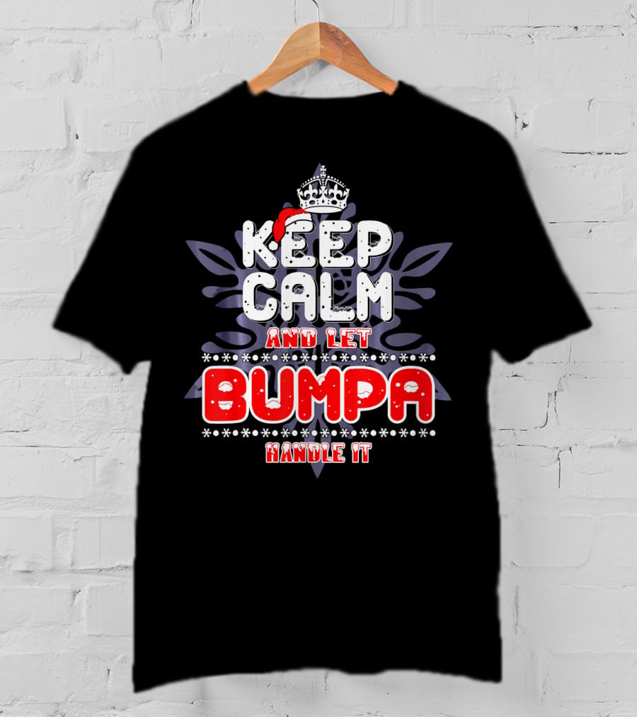 Keep Calm And Let Bumpa Handle It Winter Crown T-Shirt