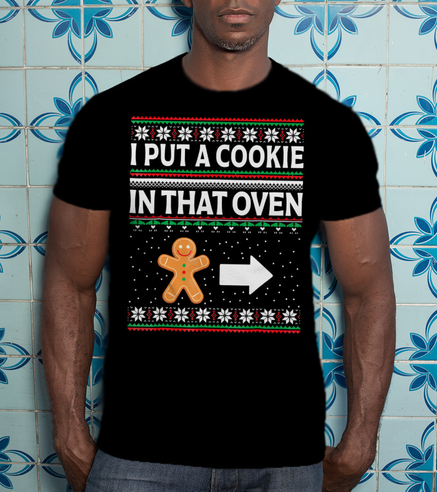 I Put A Cookie In That Oven Gingerbread Arrow Christmas Snowflakes T-Shirt
