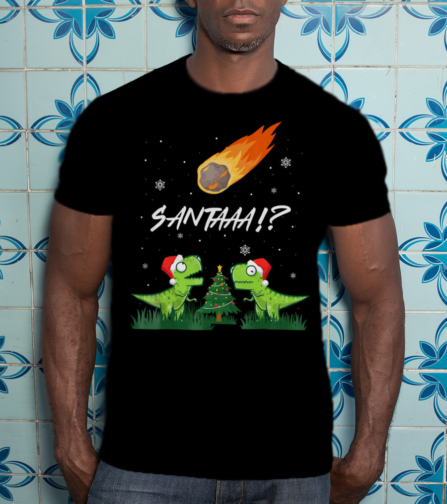 SANTAAA? Funny Rex Santa Hat Meteor Christmas Tree T-Shirt
