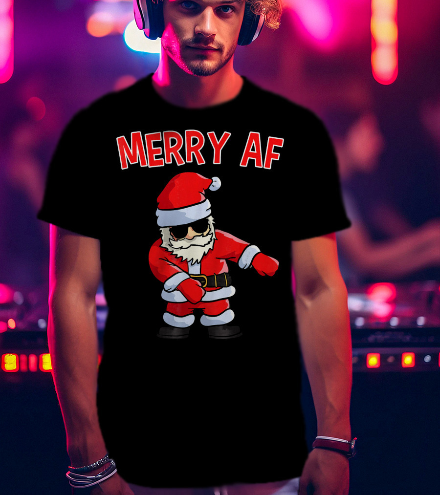 Merry AF Santa Claus Dab Funny Inappropriate Christmas T-Shirt