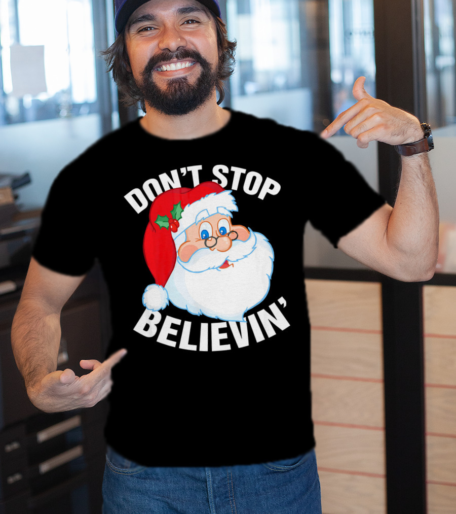 Don't Stop Believin' Santa Claus Christmas T-Shirt