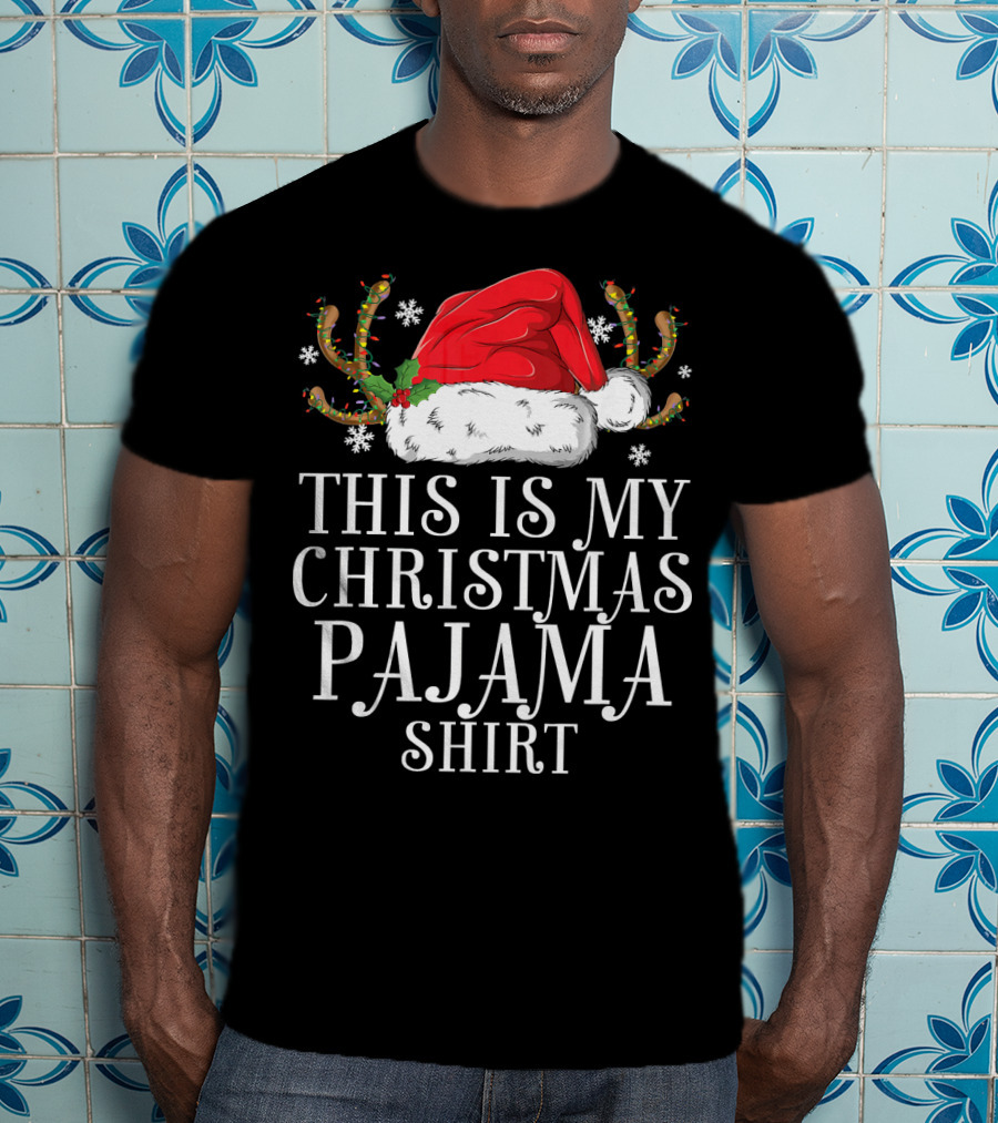 This Is My Christmas Pajama Shirt Santa Hat Holiday T-Shirt