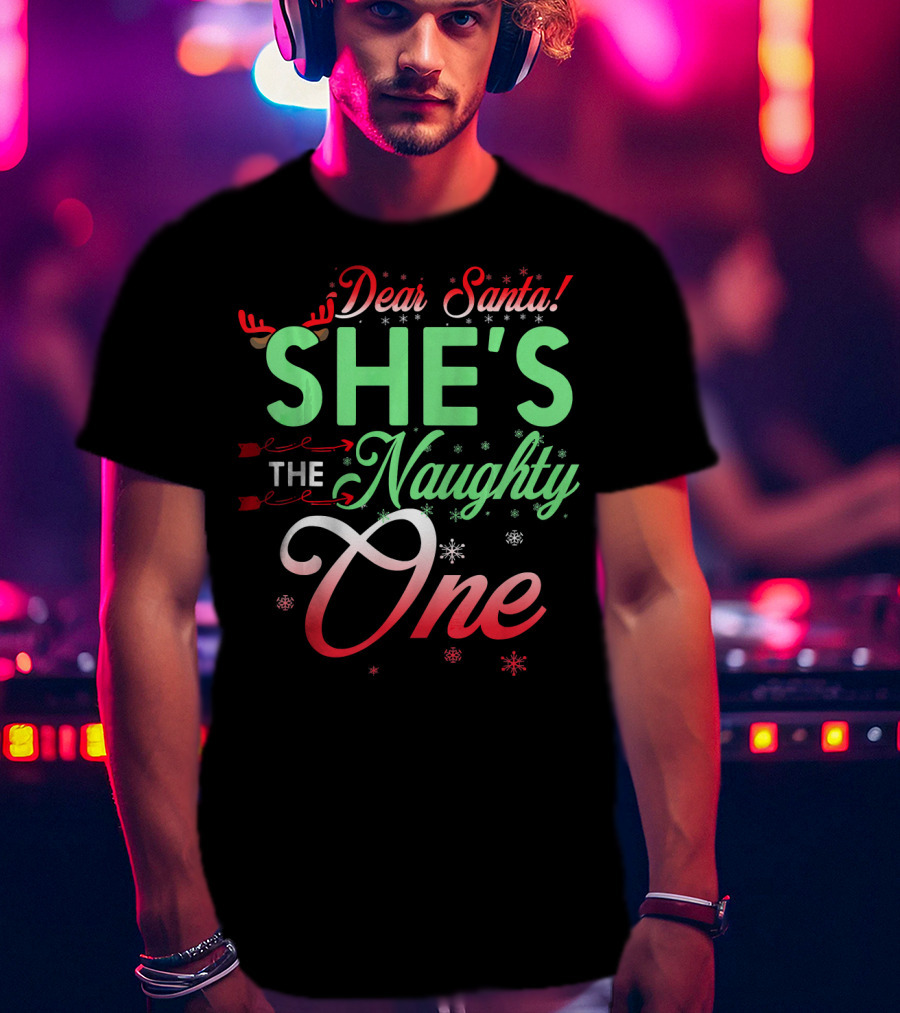 Dear Santa She's The Naughty One Christmas Couple Matching T-Shirt
