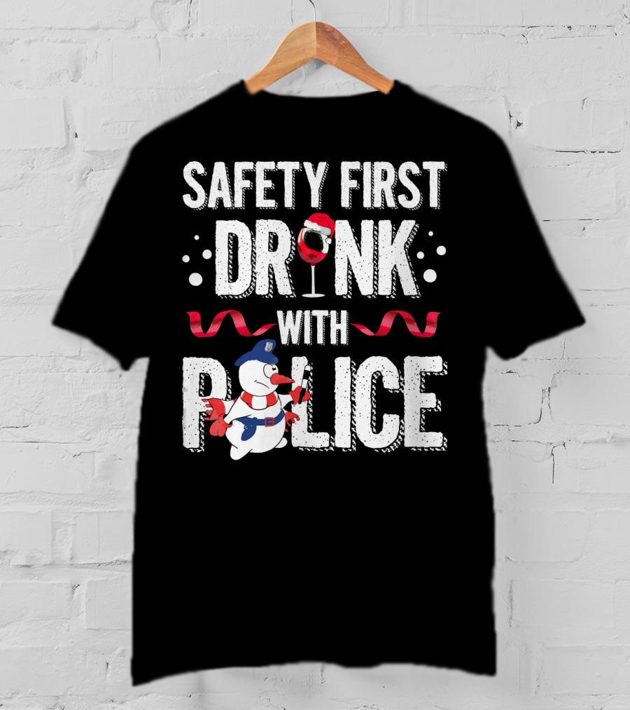 Safety First Drink With Police Christmas Snowman Wine Glass T-Shirt