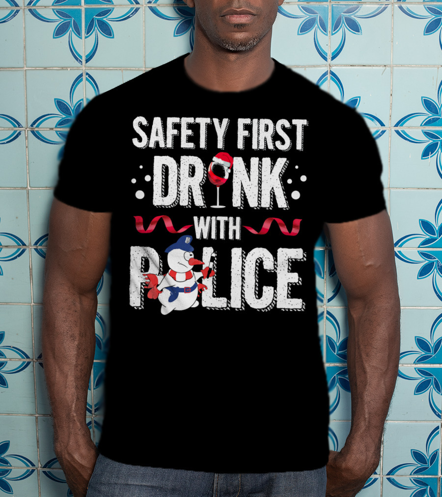 Safety First Drink With Police Christmas Snowman Wine Glass T-Shirt