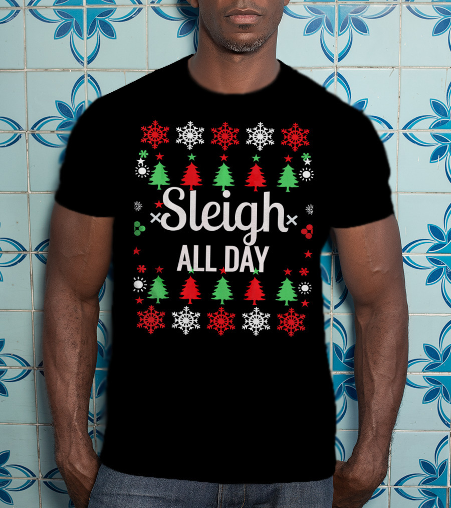 Sleigh All Day Holiday Snowflakes And Trees T-Shirt