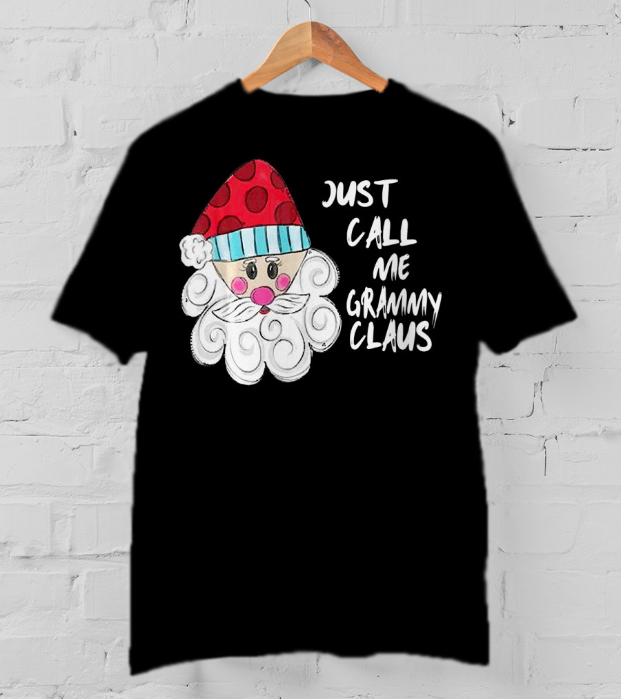 Just Call Me Grammy Claus With Cute Santa Beard And Hat T-Shirt