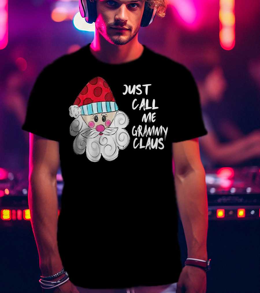 Just Call Me Grammy Claus With Cute Santa Beard And Hat T-Shirt