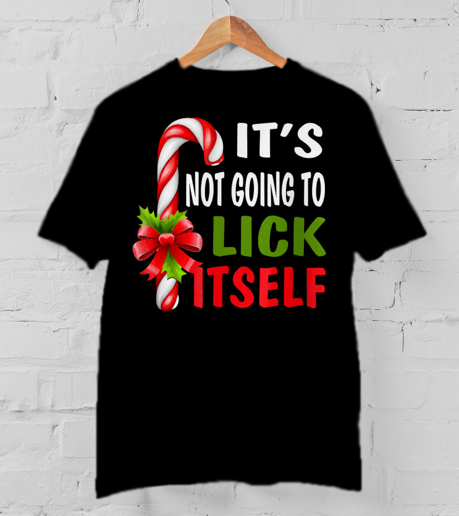 It's Not Going To Lick Itself Candy Cane Bow Christmas Humor T-Shirt