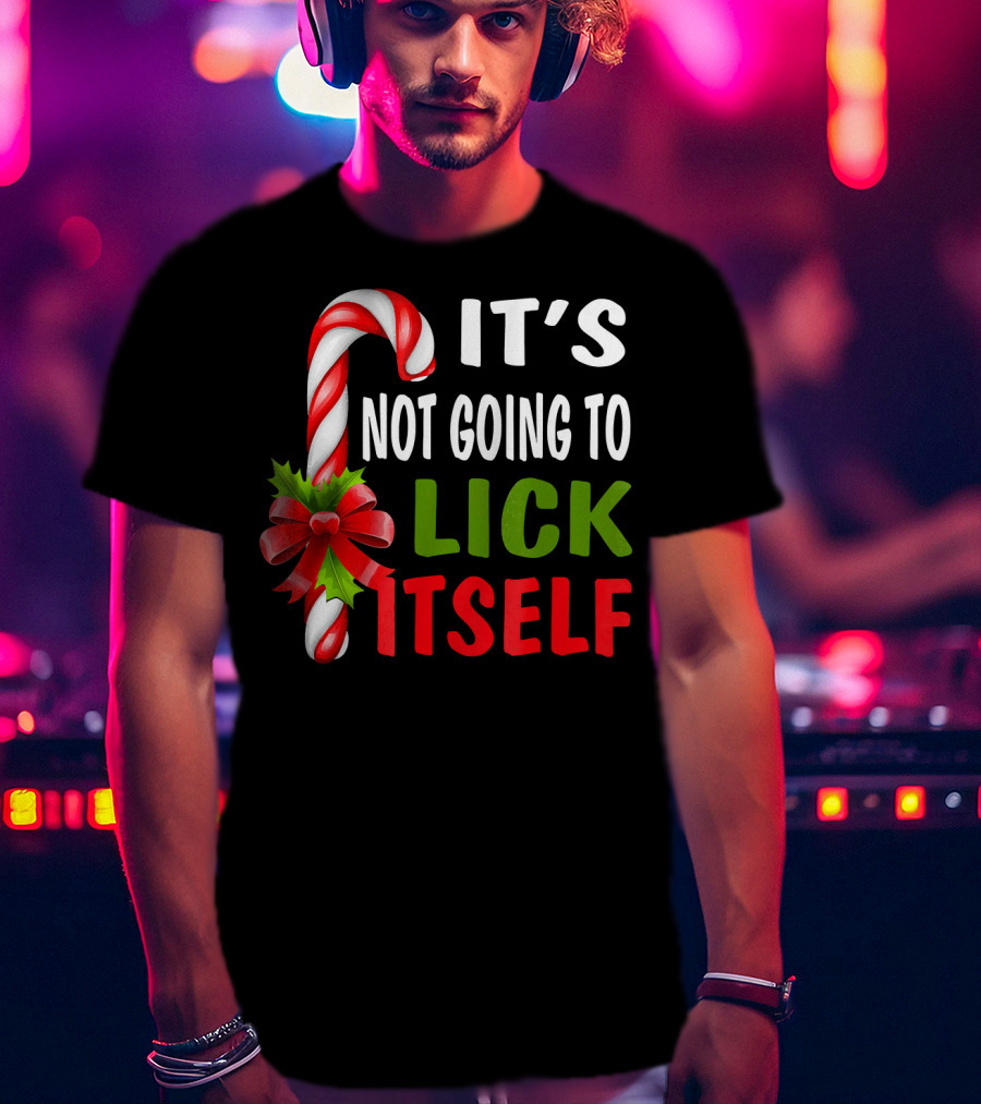 It's Not Going To Lick Itself Candy Cane Bow Christmas Humor T-Shirt